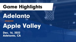 Adelanto  vs Apple Valley  Game Highlights - Dec. 16, 2022