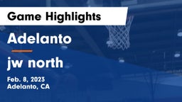 Adelanto  vs  jw north Game Highlights - Feb. 8, 2023