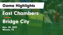 East Chambers  vs Bridge City  Game Highlights - Nov. 30, 2023