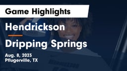 Hendrickson  vs Dripping Springs  Game Highlights - Aug. 8, 2023