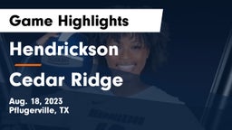 Hendrickson  vs Cedar Ridge  Game Highlights - Aug. 18, 2023