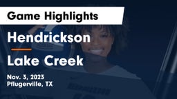 Hendrickson  vs Lake Creek  Game Highlights - Nov. 3, 2023