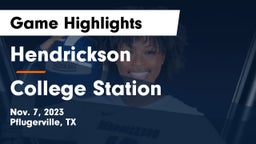 Hendrickson  vs College Station  Game Highlights - Nov. 7, 2023