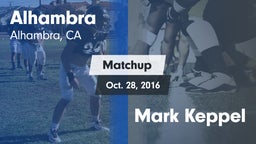 Matchup: Alhambra  vs. Mark Keppel 2016