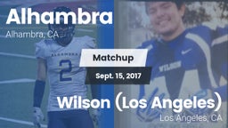 Matchup: Alhambra  vs. Wilson  (Los Angeles) 2017