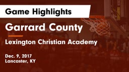 Garrard County  vs Lexington Christian Academy Game Highlights - Dec. 9, 2017