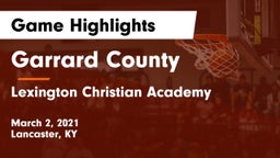 Garrard County  vs Lexington Christian Academy Game Highlights - March 2, 2021