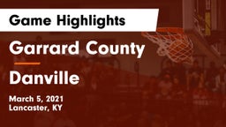 Garrard County  vs Danville  Game Highlights - March 5, 2021