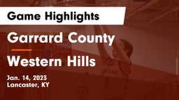 Garrard County  vs Western Hills  Game Highlights - Jan. 14, 2023