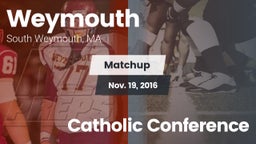 Matchup: Weymouth  vs. Catholic Conference 2016