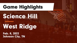 Science Hill  vs West Ridge  Game Highlights - Feb. 8, 2022