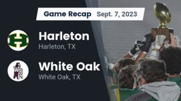 Recap: Harleton  vs. White Oak  2023