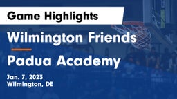 Wilmington Friends  vs Padua Academy Game Highlights - Jan. 7, 2023