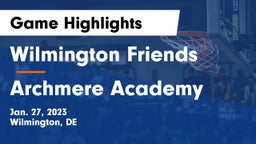 Wilmington Friends  vs Archmere Academy  Game Highlights - Jan. 27, 2023