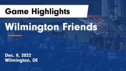 Wilmington Friends  Game Highlights - Dec. 8, 2022