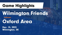 Wilmington Friends  vs Oxford Area  Game Highlights - Dec. 15, 2023