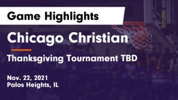 Chicago Christian  vs Thanksgiving Tournament TBD Game Highlights - Nov. 22, 2021