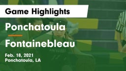 Ponchatoula  vs Fontainebleau Game Highlights - Feb. 18, 2021