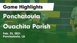 Ponchatoula  vs Ouachita Parish  Game Highlights - Feb. 23, 2021