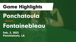 Ponchatoula  vs Fontainebleau  Game Highlights - Feb. 3, 2023