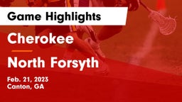 Cherokee  vs North Forsyth  Game Highlights - Feb. 21, 2023