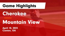 Cherokee  vs Mountain View  Game Highlights - April 18, 2023