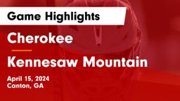 Cherokee  vs Kennesaw Mountain  Game Highlights - April 15, 2024