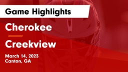 Cherokee  vs Creekview  Game Highlights - March 14, 2023
