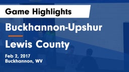 Buckhannon-Upshur  vs Lewis County  Game Highlights - Feb 2, 2017