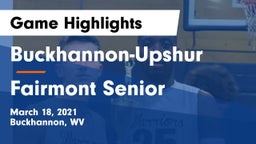 Buckhannon-Upshur  vs Fairmont Senior Game Highlights - March 18, 2021