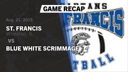 Recap: St. Francis  vs. Blue White Scrimmage 2015