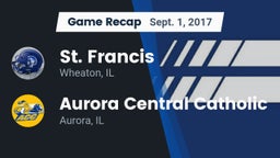Recap: St. Francis  vs. Aurora Central Catholic 2017