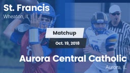 Matchup: St. Francis High vs. Aurora Central Catholic 2018