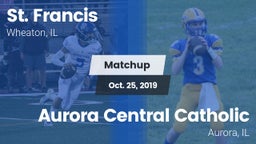 Matchup: St. Francis High vs. Aurora Central Catholic 2019