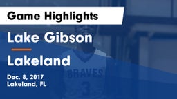 Lake Gibson  vs Lakeland  Game Highlights - Dec. 8, 2017