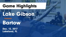 Lake Gibson  vs Bartow  Game Highlights - Dec. 12, 2017