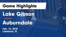 Lake Gibson  vs Auburndale  Game Highlights - Feb. 16, 2018