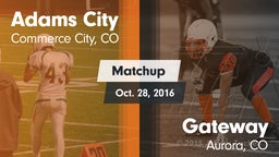 Matchup: Adams City High vs. Gateway  2016
