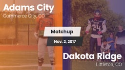 Matchup: Adams City High vs. Dakota Ridge  2017