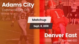 Matchup: Adams City High vs. Denver East  2018