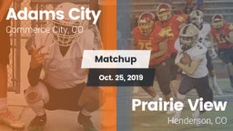 Matchup: Adams City High vs. Prairie View  2019