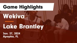 Wekiva  vs Lake Brantley  Game Highlights - Jan. 27, 2024