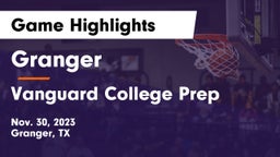 Granger  vs Vanguard College Prep  Game Highlights - Nov. 30, 2023