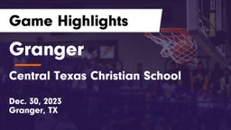 Granger  vs Central Texas Christian School Game Highlights - Dec. 30, 2023