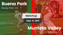 Matchup: Buena Park High vs. Murrieta Valley  2019
