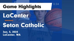 LaCenter  vs Seton Catholic  Game Highlights - Jan. 5, 2024