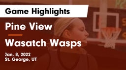 Pine View  vs Wasatch Wasps Game Highlights - Jan. 8, 2022
