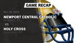 Recap: Newport Central Catholic  vs. Holy Cross  2016