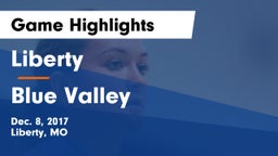 Liberty  vs Blue Valley  Game Highlights - Dec. 8, 2017