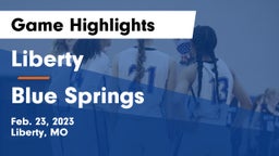 Liberty  vs Blue Springs  Game Highlights - Feb. 23, 2023